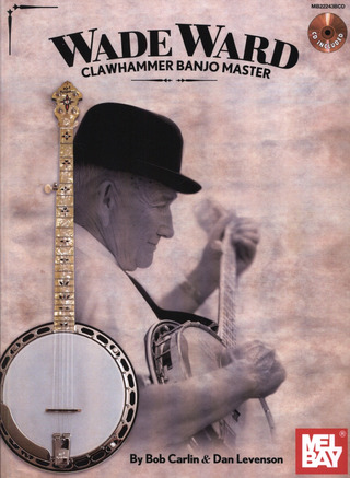 Bob Carlin et al. - Wade Ward – Clawhammer Banjo Master