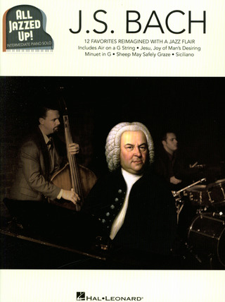 Johann Sebastian Bach - All Jazzed Up!