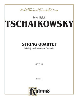 Pjotr Iljitsch Tschaikowsky: String Quartet in D Major, Op. 11