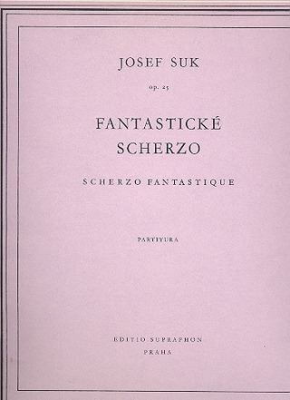 Josef Suk - Fantastisches Scherzo op. 25