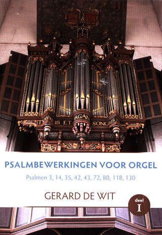 Gerard de Wit: Psalmbewerkingen voor orgel 1