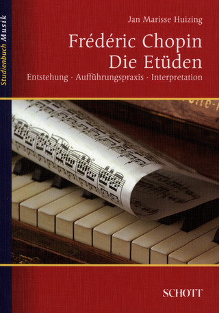 Jan Marisse Huizing: Frédéric Chopin – Die Etüden