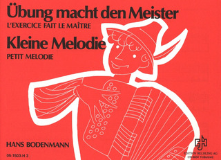 Hans Bodenmann - Kleine Melodie – Übung macht den Meister