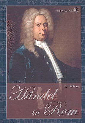 Karl Böhmer - Händel in Rom