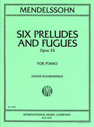 Felix Mendelssohn Bartholdy - Six Preludes and Fugues op. 35
