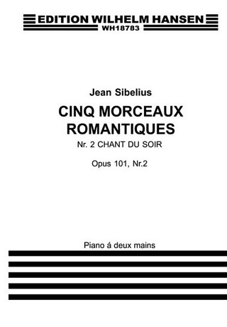 Jean Sibelius - Five Romantic Pieces Op.101 No.2 'Chant Du Soir'