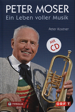 Peter Kostner - Peter Moser – Ein Leben voller Musik