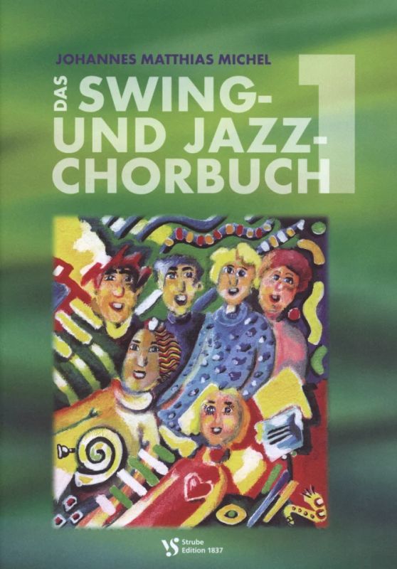 Johannes Matthias Michel - Das Swing- und Jazz-Chorbuch 1
