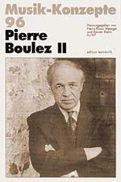 Musik-Konzepte 96 – Pierre Boulez 2