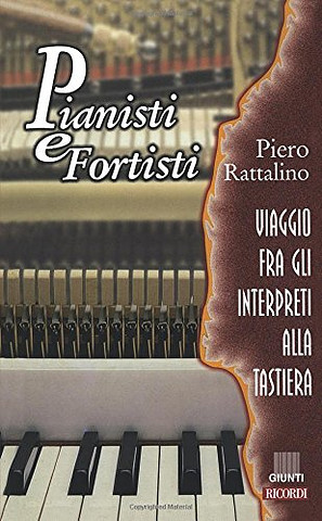 P. Rattalino - Pianisti e Fortisti
