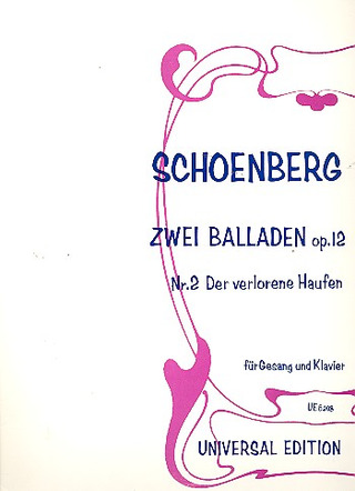 Arnold Schönberg: 2 Balladen Nr.2: Der verlorene Haufen für Gesang und Klavier op. 12 (1907)
