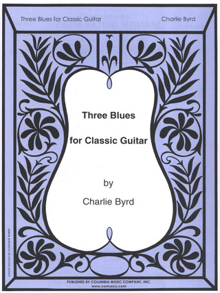 Byrd, Charlie - Three Blues for Classical Guitar