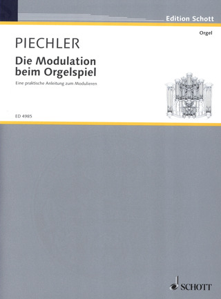 Arthur Piechler - Die Modulation beim Orgelspiel