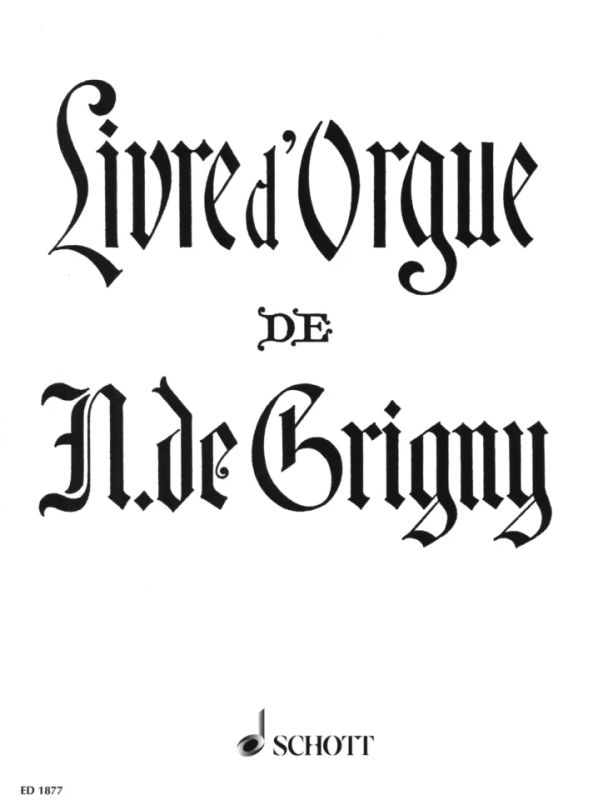 Nicolas de Grigny - Livre d'Orgue