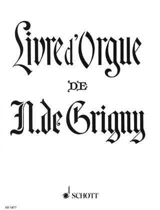 Nicolas de Grigny: Livre d'Orgue