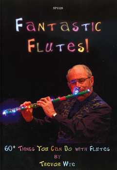 Trevor Wye - Fantastic Flutes