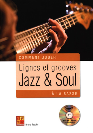 Bruno Tauzin - Comment jouer : Lignes et grooves Jazz & Soul à la basse