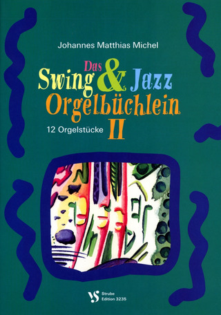 Johannes Matthias Michel - Das Swing & Jazz Orgelbüchlein 2