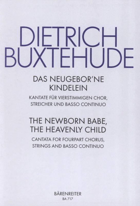 Dieterich Buxtehude - Das neugeborne Kindelein - The newborn babe, the heavenly child BuxWV 13
