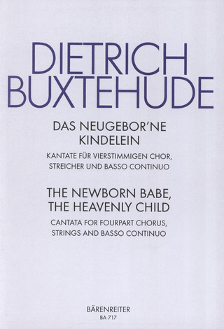 Dieterich Buxtehude: Das neugeborne Kindelein - The newborn babe, the heavenly child BuxWV 13