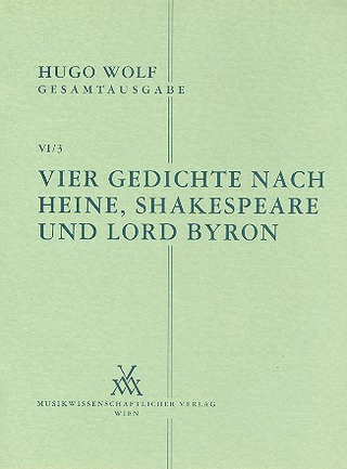 Hugo Wolf et al.: Vier Gedichte nach Heine, Shakespeare und Byron