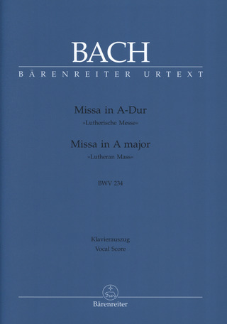 Johann Sebastian Bach y otros. - Missa A-Dur BWV 234 "Lutherische Messe"