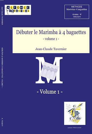 Jean-Claude Tavernier - Debuter Le Marimba A 4 Baguettes, Vol.1