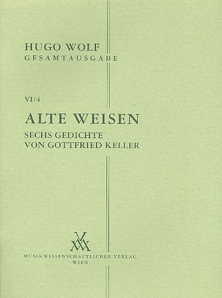 Hugo Wolf: Alte Weisen. Sechs Gedichte von Gottfried Keller