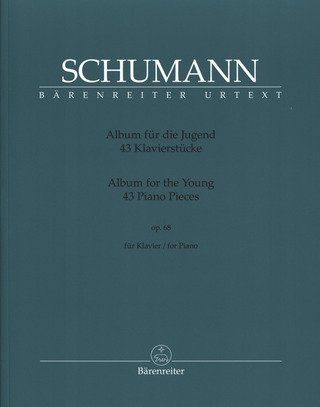 Robert Schumann: 43 Klavierstücke für die Jugend op. 68