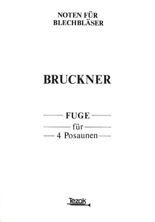 Anton Bruckner - Fuge Fuer 4 Posaunen