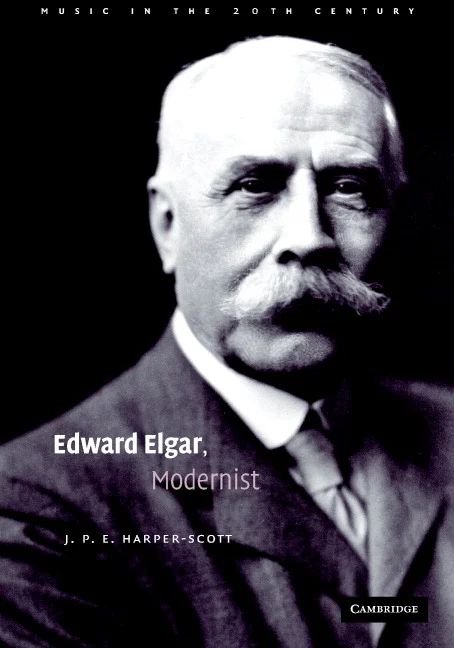 J. P. E. Harper-Scott - Edward Elgar, Modernist