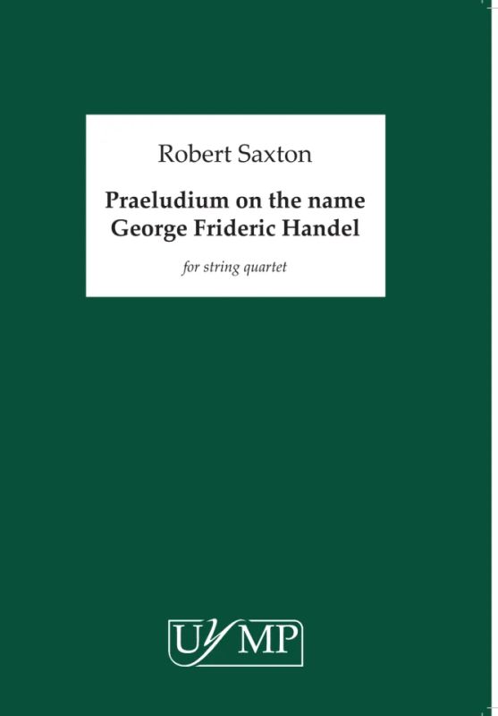 Robert Saxton - Praeludium On The Name George Frideric