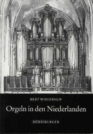 Bert Wisgerhof - Orgeln in den Niederlanden