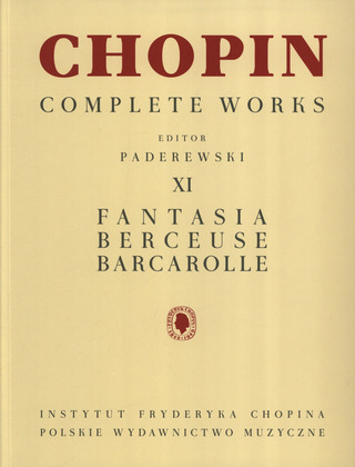 Frédéric Chopin - Complete Works XI: Fantasia Berceuse Barcarolle