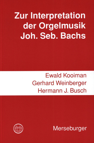 Ewald Kooiman et al. - Zur Interpretation der Orgelmusik Joh. Seb. Bachs