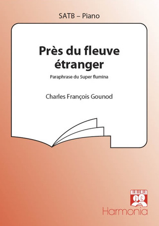 Charles Gounod - Près du fleuve étranger