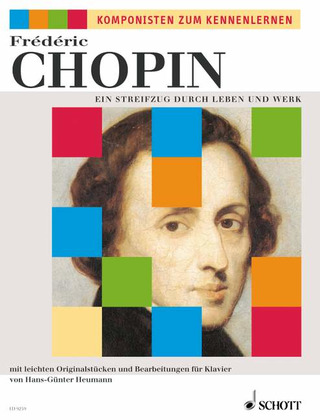 Frédéric Chopin - Ein Streifzug durch Leben und Werk
