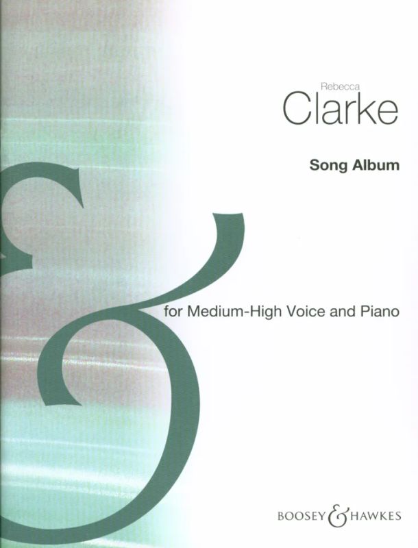 Rebecca Clarke - Songs with Piano