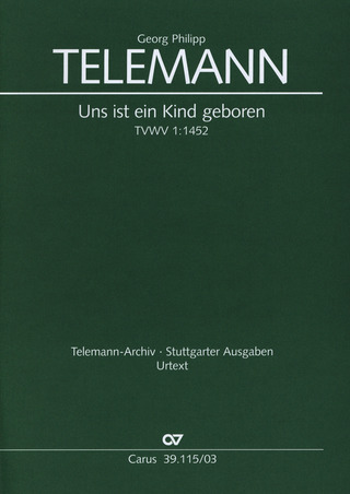 Georg Philipp Telemann: Uns ist ein Kind geboren TVWV 1:1452