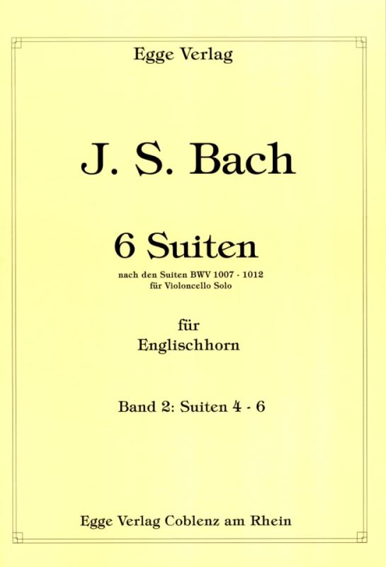 Johann Sebastian Bach - 6 Suiten Bd 2 (Nr 4-6) Nach Bwv 1007-1012