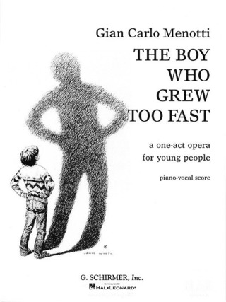 Gian Carlo Menotti - The Boy Who Grew Too Fast