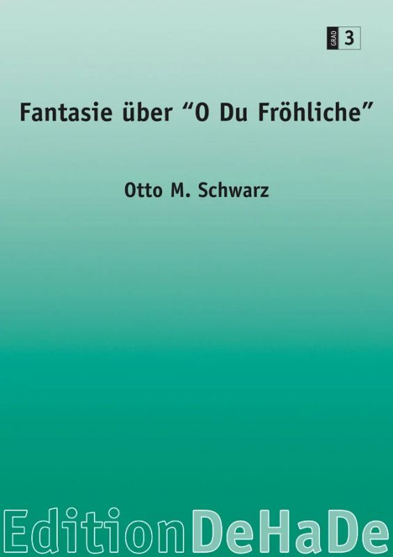 Otto M. Schwarz - Fantasie über 'O du fröhliche'