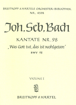 Johann Sebastian Bach: Kantate BWV 98 'Was Gott tut, das ist wohlgetan'