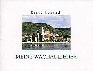Ernst Schandl - Meine Wachaulieder