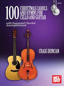 Craig Duncan - 100 Christmas Carols and Hymns for Cello and Guitar