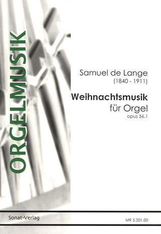 Lange, Samuel de - Weihnachtsmusik für Orgel op. 56/1