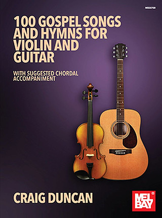 Craig Duncan - 100 Gospel Songs and Hymns for Violin and Guitar