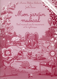 Marie-Hélène Siciliano et al. - Mon jardin musical – Livre de Professeur