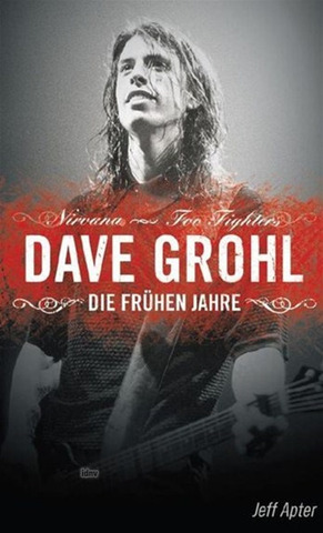 Jeff Apter - Dave Grohl – Die frühen Jahre