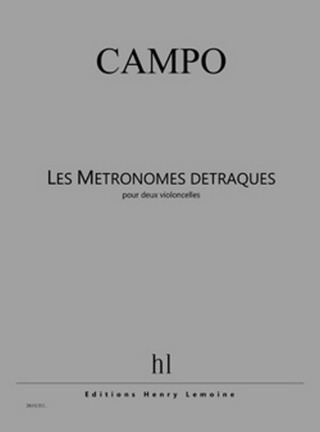 Régis Campo: Les Métronomes détraqués